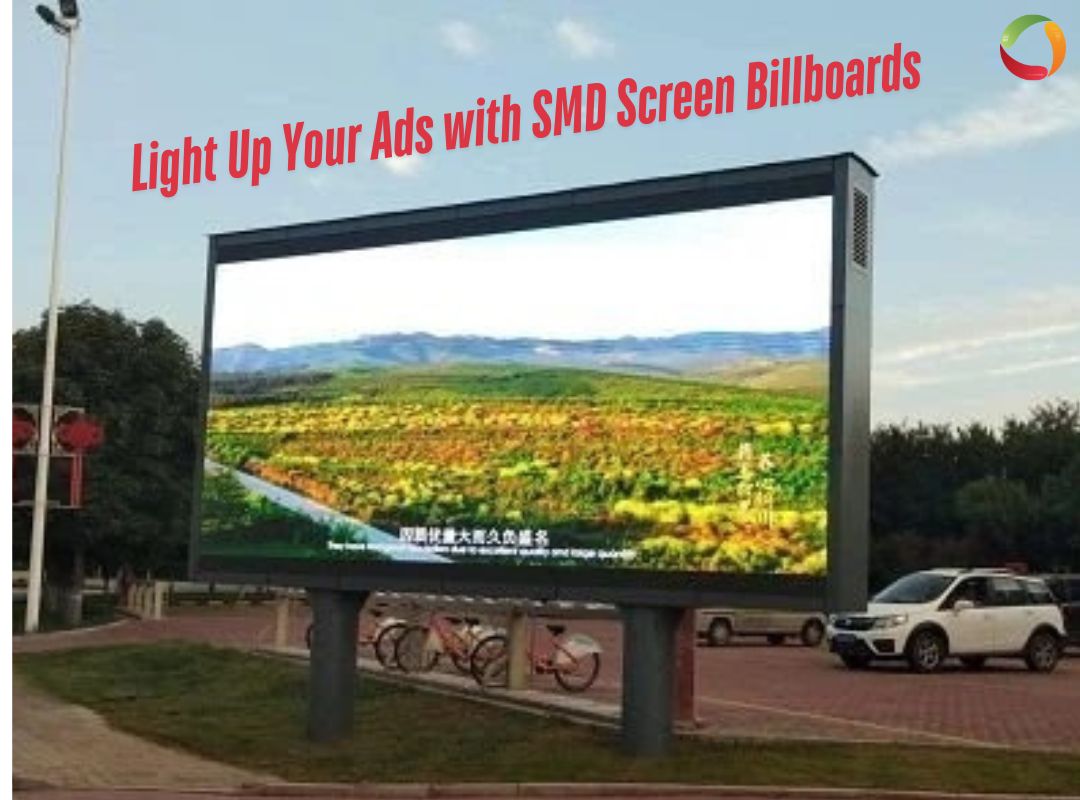 Light Up Your Ads with SMD Screen Billboards